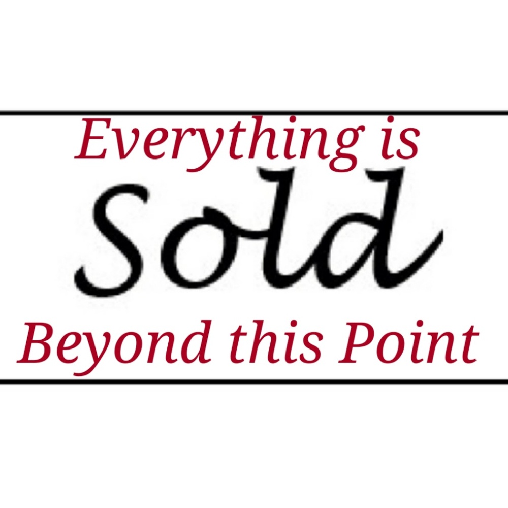 Everything Beyond This Point is Sold